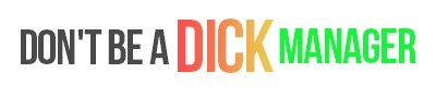 Don’t Be a Dick Manager Logo